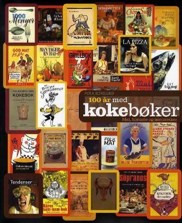 Omslaget til «100 år med kokebøker. Mat, historie og mennesker»